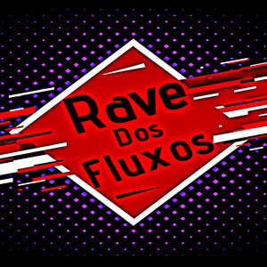 Rave dos Fluxos