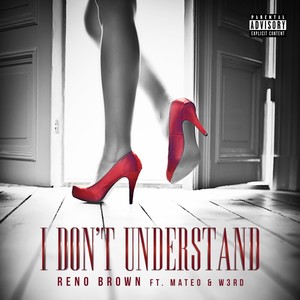 I Don't Understand (feat. W3rd & Mateo)