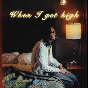 When I get High (Explicit)