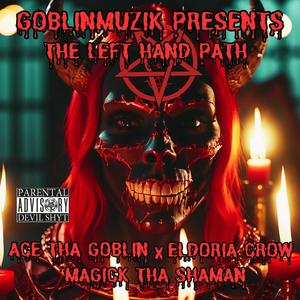 The Left Hand Path (feat. Eldoria Crow & Magick Tha Shaman) [Explicit]