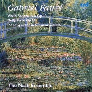 FAURE, G.: Violin Sonata No. 1 / Dolly / Piano Quintet No. 2 (Nash Ensemble)