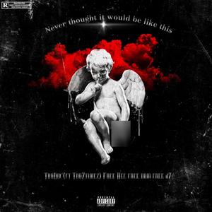 Never thought it would be like this (feat. Tdg2timez ) [Explicit]