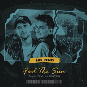 Feel the Sun (feat. Pryvt RYN) (Siik Remix)