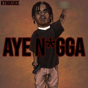 Aye Nigga (Explicit)