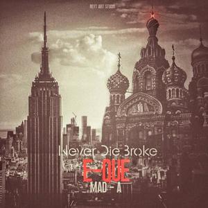 Never Die Broke(feat. Mad-A) (Explicit)