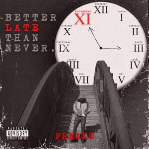 Better Late Than Never (Explicit)