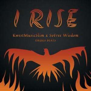 I Rise(feat. SoFree Wisdom)