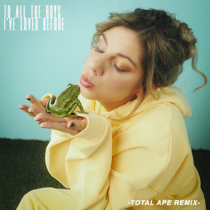 To All the Boys I’ve Loved Before (Total Ape Remix|Explicit)