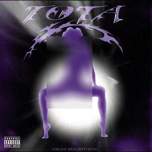 TOTA (feat. Lobo Ice & Fetti Sucio) [Explicit]