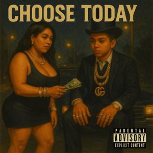 Choose today (feat. 16 marvelous) (Explicit)