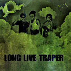 LONG LIVE TRAPER (Explicit)