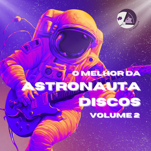 O Melhor da Astronauta Discos, Vol. 2