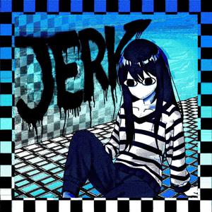 JERK (feat. SNIPZTEA) (Explicit)