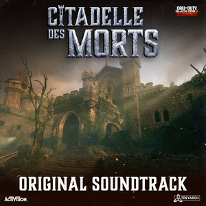 Call of Duty®: Black Ops 6 - Zombies "Citadelle des Morts" (Original Soundtrack)