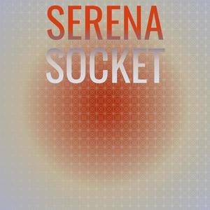 Serena Socket