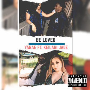 Be Loved (feat. Keilani Jade) [Explicit]