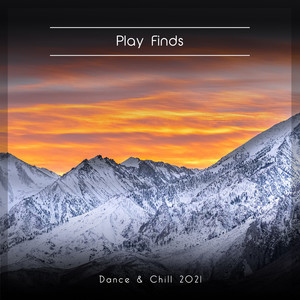 Play Finds Dance & Chill 2021