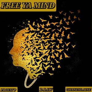 FREE YA MIND (feat. PROFIT P & CHANEYLAINE) (Explicit)