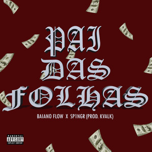 Pai das Folha$ (Explicit)