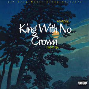 King with No Crown (Explicit)