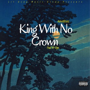 King with No Crown (Explicit)