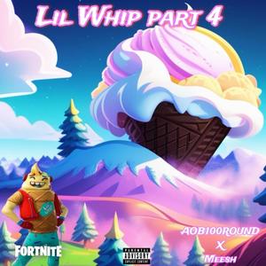 Lil Whip part 4 (feat. Meesh) [Explicit]