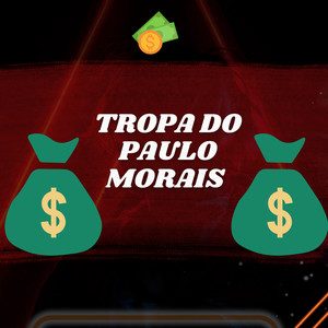 TROPA DO PAULO MORAIS (Explicit)