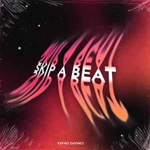 Skip A Beat (Explicit)