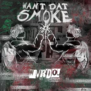WANT DAT SMOKE! (Hi Res) (Explicit)