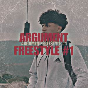 Argument freestyle #1 (Explicit)