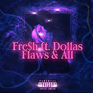 Flaws & All(feat. Doe Dollas) (Explicit)