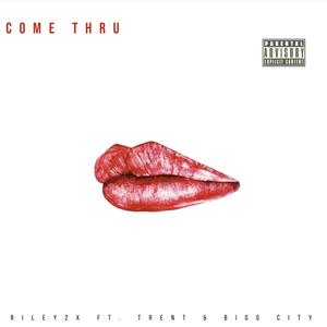 Come Thru (Explicit)