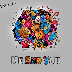 Me and You