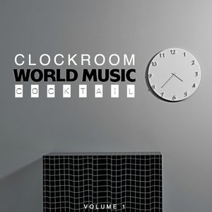 Clock Room World Music Cocktail, Vol. 1