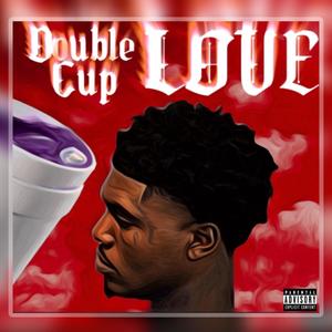 Double Cup Love, Vol. 1 (Explicit)