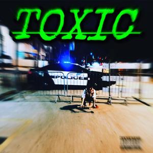 TOXIC (Explicit)