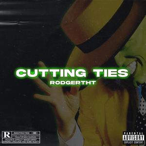 Cutting Ties (Explicit)