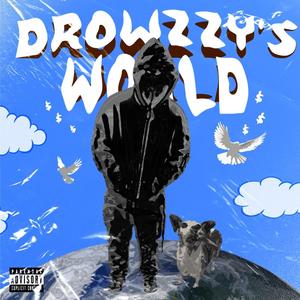 DROWZZY'S WORLD (Explicit)