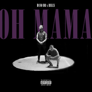 Oh mama (Explicit)