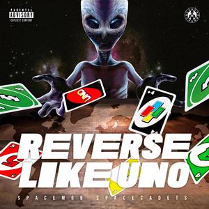 REVERSE LIKE UNO (Explicit)