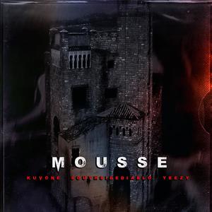 Mousse (feat. La Máscara Más Cara) [Explicit]