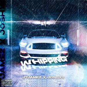 Whipping(feat. Joshxo) (Explicit)