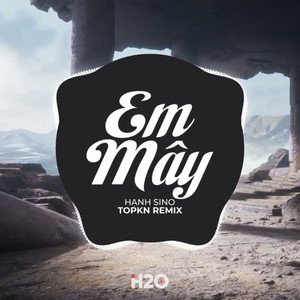 Em Mây (EDM Remix)