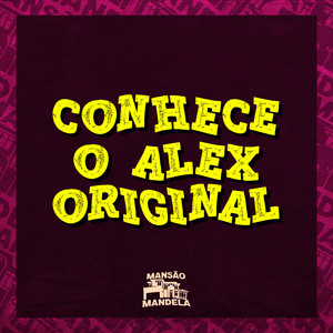 Conhece o Alex Original (Explicit)