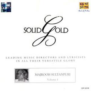 Solid Gold - Majrooh Sultanpuri Volume 1