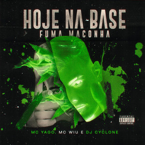 Mc Yago - Hoje na Base Fuma Maconha (Explicit)