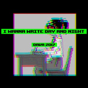 i wanna write day and night