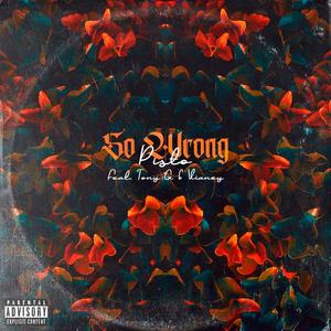 So Wrong (feat. Tony G & Vianey)