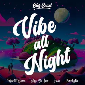 Vibe All Night (feat. Rasclot Jones, Aye Yo Trav, Fiera & Knockzilla)