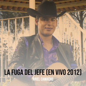 Ariel Camacho - La Fuga Del Jefe (En Vivo 2012)